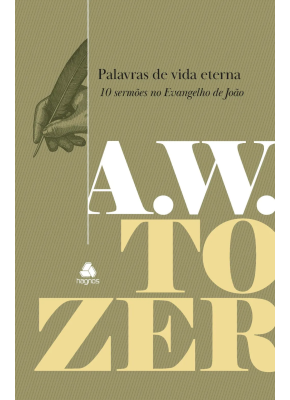 Palavras de vida eterna 10 sermões no evangelho de joão