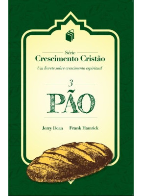 Pão | Série Crescimento Cristão 3 | Nova Edição