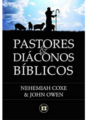 Pastores e diáconos bíblicos - Editora O Estandarte de Cristo