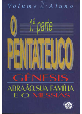 O Pentateuco - Gênesis - 1ª Parte - Aluno