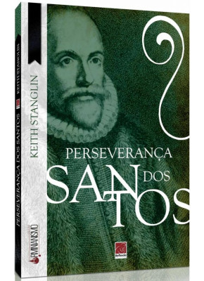 Perseverança dos Santos | Coleção Arminianismo