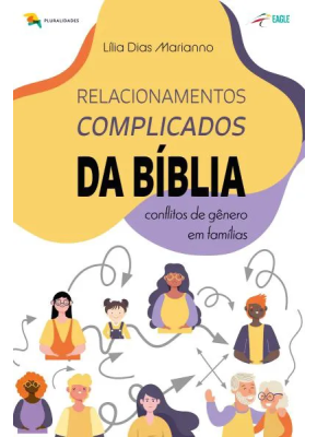 Relacionamentos complicados da Bíblia - Conflitos de Gênero em Famílias 