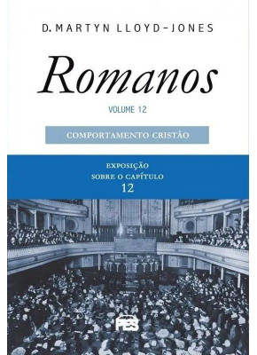 Romanos vol. 12 | Comportamento Cristão | Nova Edição