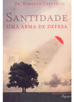 Santidade | Uma Arma De Defesa