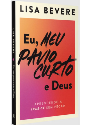 Eu, Meu Pavio Curto E Deus