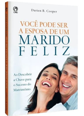 Você Pode Ser A Esposa De Um Marido Feliz