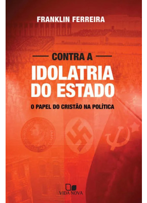 Contra A Idolatria Do Estado