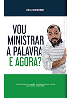 Vou Ministrar A Palavra E Agora?