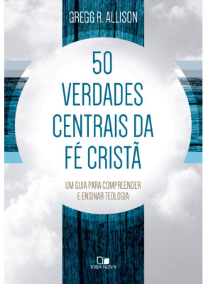 50 Verdades centrais da fé cristã 