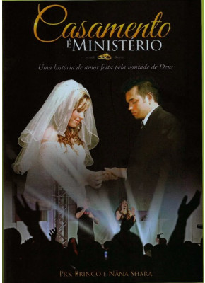 Casamento é Ministério: Uma História de Amor Feita Pela Vontade de Deus