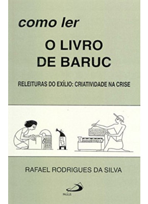 Como Ler : O Livro De Baruc  Releituras Do Exilio....  