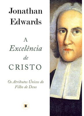 A Excelência de Cristo