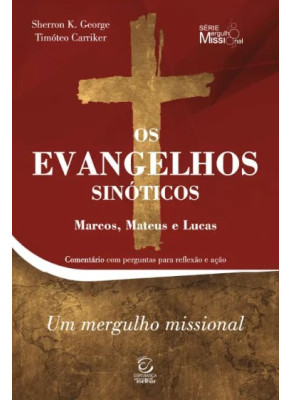 Os Evangelhos Sinóticos - Marcos Mateus e Lucas