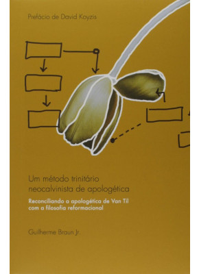 Um Método Trinitário Neocalvinista de Apologética