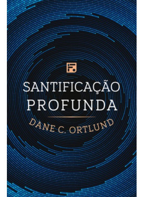 Santificação Profunda