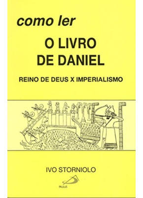 Como Ler O Livro De Daniel - Reino De Deus X Imperialismo