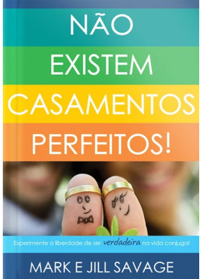 Não Existem Casamentos Perfeitos