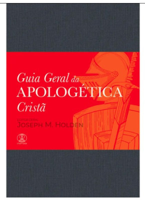 Guia Geral da Apologética Cristã
