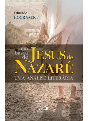 Em Busca De Jesus De Nazaré - Uma Analise Literária