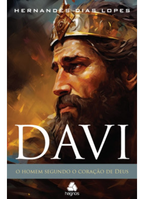Davi - O Homem Segundo O Coração de Deus