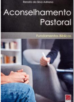 Aconselhamento Pastoral Fundamentos Bíblicos