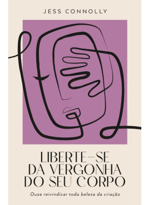 Liberte-se da Vergonha do Seu Corpo