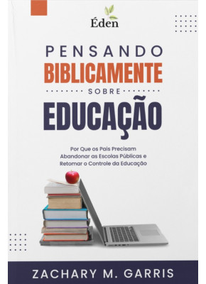 Pensando Biblicamente Sobre Educação