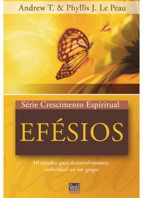 Efésios - Série Crescimento Espiritual - Vol. 1