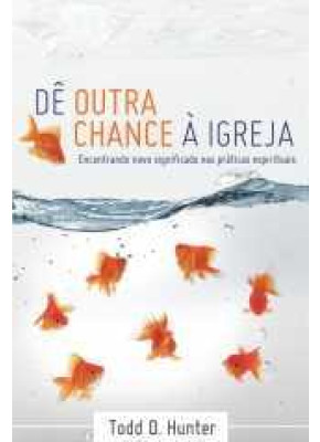 De Outra Chance A Igreja