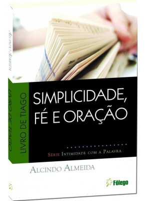 Simplicidade, Fé E Oração – Livro De Tiago