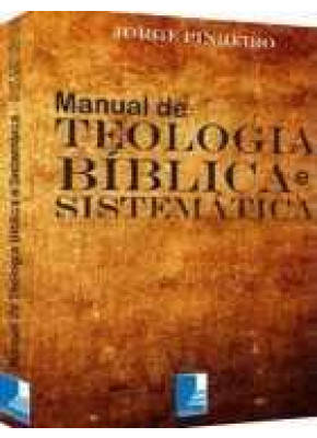Manual De Teologia Bíblica E Sistemática