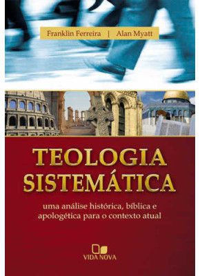 Teologia Sistemática | Franklin Ferreira