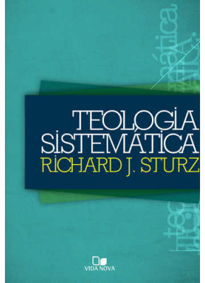 Teologia Sistemática - Richard J. Sturz