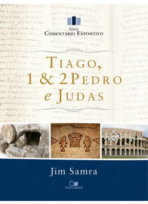 Tiago, 1 E 2 Pedro E Judas | Série Comentário Expositivo