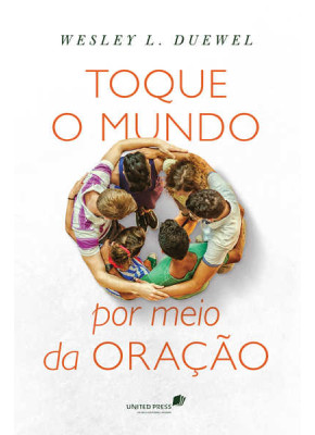 Toque O Mundo Por Meio Da Oração