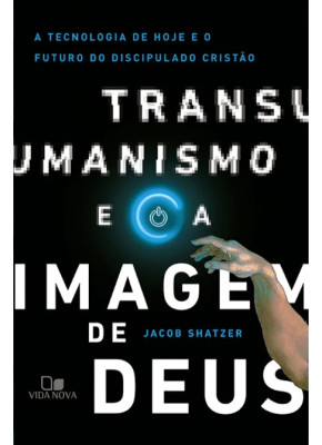 Transumanismo e a Imagem de Deus