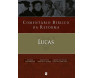 Comentário Bíblico Da Reforma - Lucas