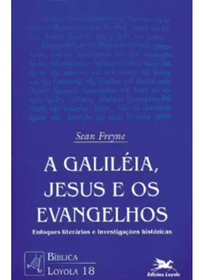 A Galileia, Jesus E Os Evangelhos