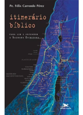 Itinerário Bíblico - Para Ler E Entender A Sagrada Escritura