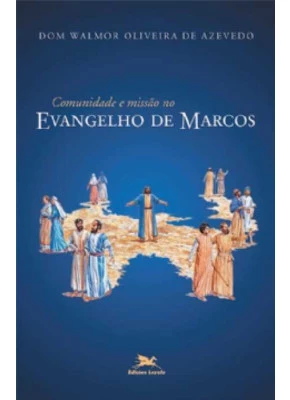 Comunidade E Missão No Evangelho De Marcos