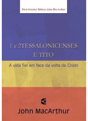 1 E 2 Tessalonicenses E Tito - John Macarthur