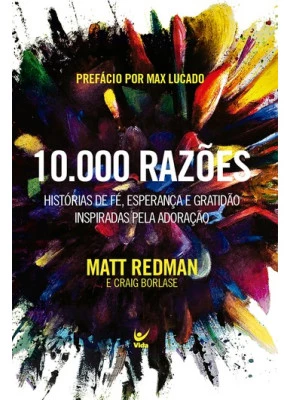 10.000 Razões - Histórias De Fé, Esperança E Gratidão Inspiradas Pela Adoração