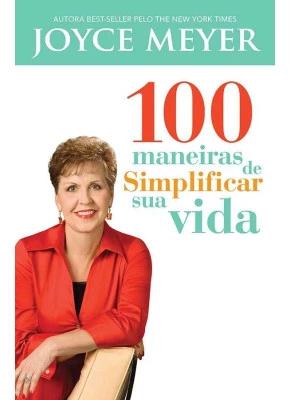 100 Maneiras De Simplificar Sua Vida