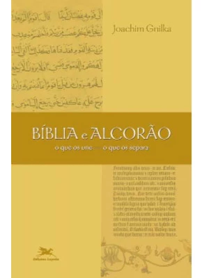 Bíblia E Alcorão O Que Os Une, O Que Os Separa     