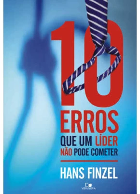 Dez Erros Que Um Líder Não Pode Cometer