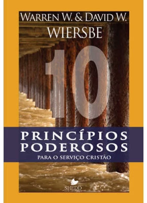 10 Princípios Poderosos Para O Serviço Cristão