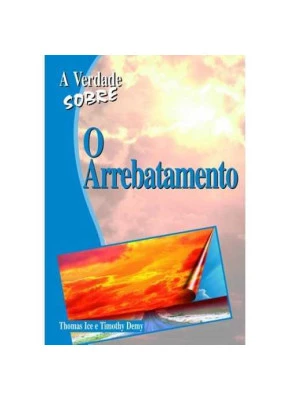 A Verdade Sobre – O Arrebatamento
