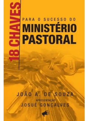 18 Chaves Para O Sucesso Do Ministério Pastoral