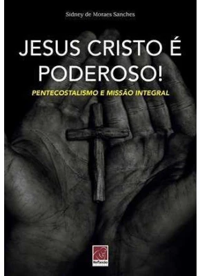 Jesus Cristo É Poderoso
