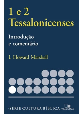 1 E 2 Tessalonicenses - Introdução E Comentário